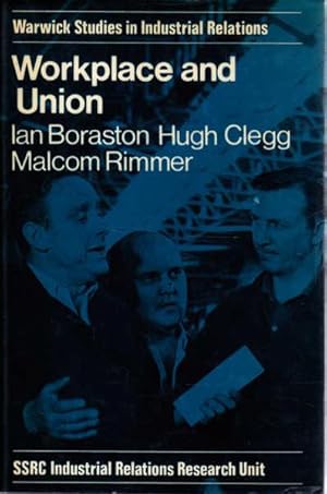 Seller image for Workplace and Union: A Study of Local Relationships in Fourteen Unions for sale by Goulds Book Arcade, Sydney