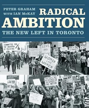 Image du vendeur pour Radical Ambition : The New Left in Toronto mis en vente par GreatBookPrices