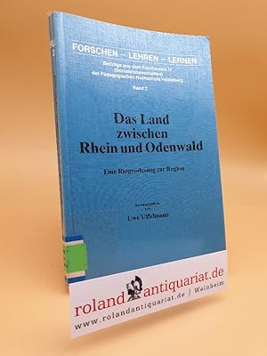 Seller image for Das Land zwischen Rhein und Odenwald : e. Ringvorlesung zur Region / hrsg. von Uwe Uffelmann / Forschen - lehren - lernen ; Bd. 2 for sale by Roland Antiquariat UG haftungsbeschrnkt