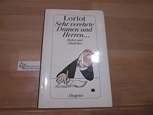 Sehr verehrte Damen und Herren : Reden und Ähnliches. Loriot. Hrsg. von Daniel Keel