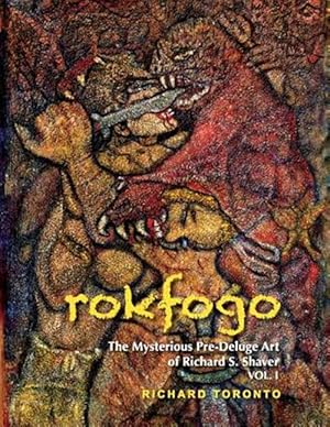 Immagine del venditore per Rokfogo: The Mysterious Pre-Deluge Art of Richard S. Shaver venduto da GreatBookPrices