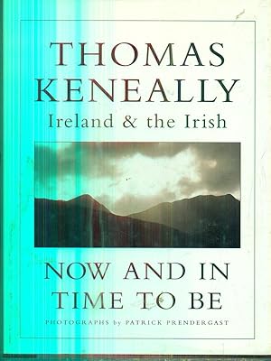 Imagen del vendedor de Now and in Time to be. Ireland & the Irish a la venta por Librodifaccia