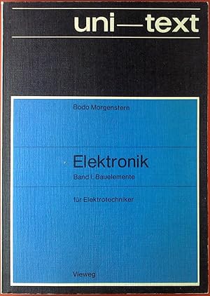 Bild des Verkufers fr Elektronik. BAND I: Bauelemente fr Elektroniker ab 1. Semester, 2. durchgesehene Auflage zum Verkauf von biblion2