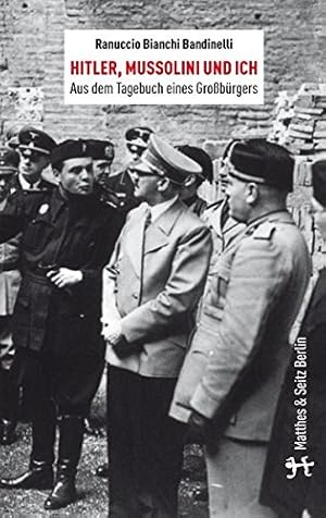 Imagen del vendedor de Hitler, Mussolini und ich : aus dem Tagebuch eines Brgers. a la venta por nika-books, art & crafts GbR