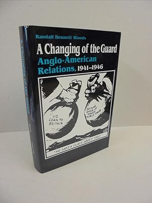 Seller image for A Changing of the Guard: Anglo-American Relations, 1941-1946 for sale by Kerr & Sons Booksellers ABA