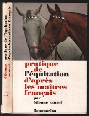 Seller image for Pratique de l'quitation d'aprs les matres francais (dessins de l'auteur) for sale by librairie philippe arnaiz