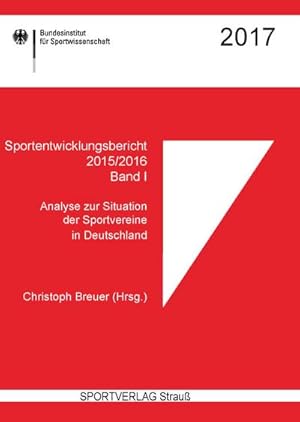 Immagine del venditore per Sportentwicklungsbericht 2015/2016. Band I: Analyse zur Situation der Sportvereine in Deutschland venduto da Versandbuchhandlung Kisch & Co.