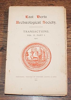 East Herts Archaeological Society. Transactions. Vol. II. Part I. 1902