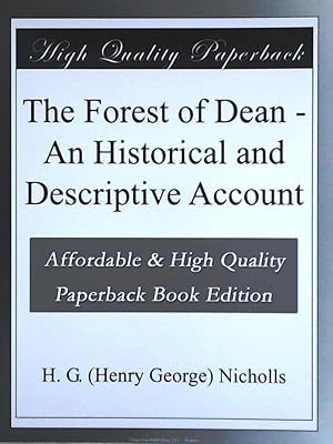 Bild des Verkufers fr The Forest of Dean: An Historical and Descriptive Account zum Verkauf von Leserstrahl  (Preise inkl. MwSt.)