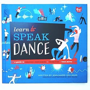 Bild des Verkufers fr Learn to Speak Dance: A Guide to Creating, Performing & Promoting Your Moves zum Verkauf von Leserstrahl  (Preise inkl. MwSt.)