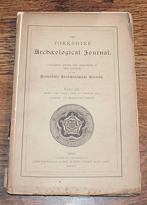 Image du vendeur pour The Yorkshire Archaeological Journal, Part 63 (Being the Third Part of Volume XVI (16)), 1901, Published Under the Direction of the Council of the Yorkshire Archaeological Society. mis en vente par Bailgate Books Ltd