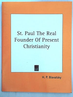 Image du vendeur pour St. Paul the Real Founder of Present Christianity mis en vente par Leserstrahl  (Preise inkl. MwSt.)