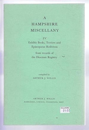 Immagine del venditore per A Hampshire Miscellany IV - Exhibit Books, terriers and Episcopatus Redivivus from records of the Diocesan Registry venduto da Bailgate Books Ltd
