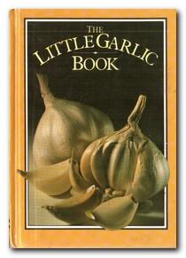 Seller image for The Little Garlic Book for sale by Darkwood Online T/A BooksinBulgaria