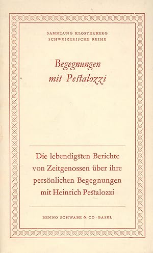 Imagen del vendedor de Begegnungen mit Pestalozzi. Ausgewhlte zeitgenssische Berichte (Sammlung Klosterberg / Schweizerische Reihe) a la venta por Paderbuch e.Kfm. Inh. Ralf R. Eichmann