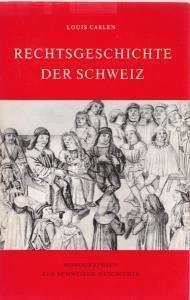 Seller image for Rechtsgeschichte der Schweiz. Eine Einfhrung. Monographien zur Schweizer Geschichte HIER: Band 4" for sale by Antiquariat Kastanienhof