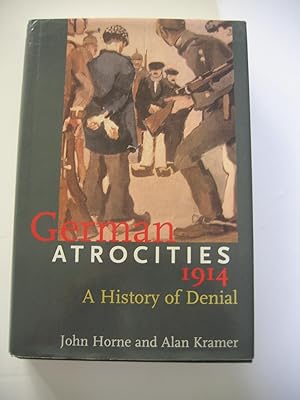 Seller image for German Atrocities 1914/A History of Denial for sale by Empire Books