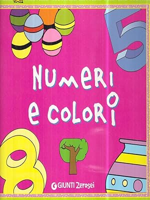 Image du vendeur pour Numeri e colori. Ediz. illustrata mis en vente par Librodifaccia