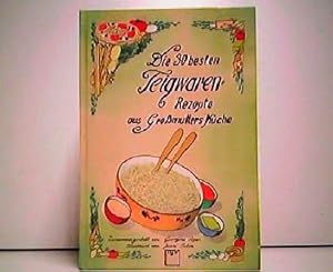 Imagen del vendedor de Die 30 besten Teigwaren-Rezepte aus Gromutters Kche. a la venta por Antiquariat Kirchheim