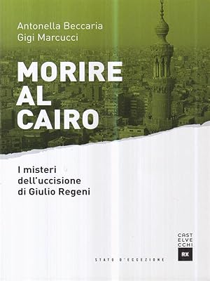 Immagine del venditore per Morire al Cairo. I misteri dell'uccisione di Giulio Regeni venduto da Librodifaccia