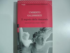 Il segreto della domanda. Intorno alle cose umane e divine