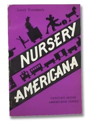 Seller image for Larry Freeman's Nursery Americana (Century House Americana Series) for sale by Yesterday's Muse, ABAA, ILAB, IOBA