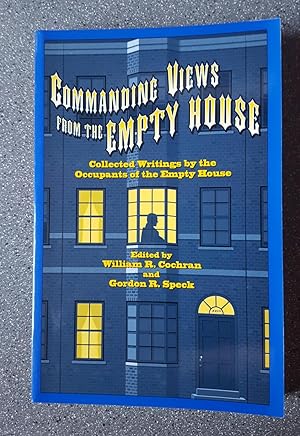 Seller image for Commanding Views from the Empty House: Collected Writings by the Occupants of the Empty House for sale by Books on the Square