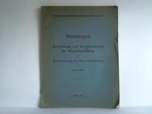 Mitteilungen über Neuordnung und Inventarisierung der Münzensammlung nebst Beschreibung der Neuer...