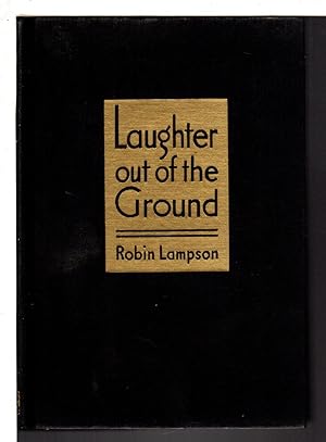 Imagen del vendedor de LAUGHTER OUT OF THE GROUND: A Novel in Cadence. a la venta por Bookfever, IOBA  (Volk & Iiams)