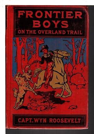 Seller image for THE FRONTIER BOYS ON THE OVERLAND TRAIL. for sale by Bookfever, IOBA  (Volk & Iiams)