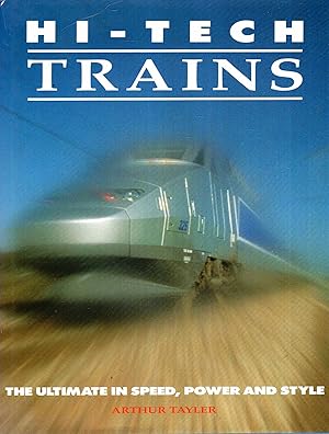 Imagen del vendedor de Hi-Tech Trains: The Ultimate in Speed, Power and Style a la venta por Pendleburys - the bookshop in the hills