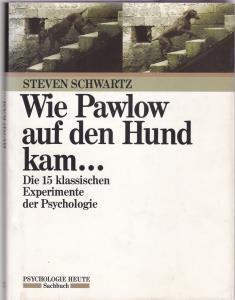 Seller image for Wie Pawlow auf den Hund kam. Die 15 klassischen Experimente der Psychologie, Psychologie heute Sachbuch; Psychologie heute Sachbuch for sale by Antiquariat Kastanienhof