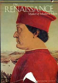 The Renaissance: Maker of Modern Man.