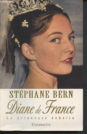 Image du vendeur pour Diane de France - La princesse rebelle mis en vente par Le-Livre