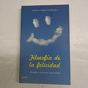 Imagen del vendedor de FILOSOFIA DE LA FELICIDAD. El cdigo de la nueva espiritualidad. a la venta por Librera J. Cintas