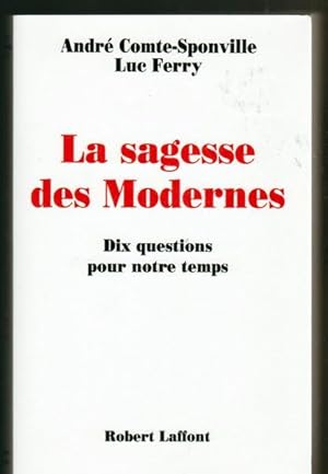 Seller image for La sagesse des modernes: Dix questions pour notre temps (Essai) (French Edition) for sale by Livres Norrois