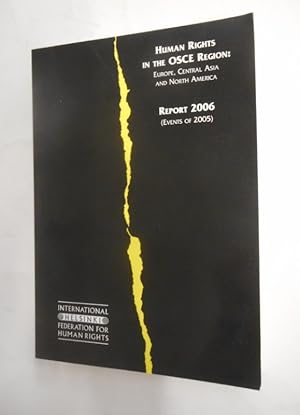 Bild des Verkufers fr Human Rights in the OSCE Region: the Balkans, the Caucasus, Europe, Central Asia and North America. Report 2006 (Events of 2005). zum Verkauf von Der Buchfreund