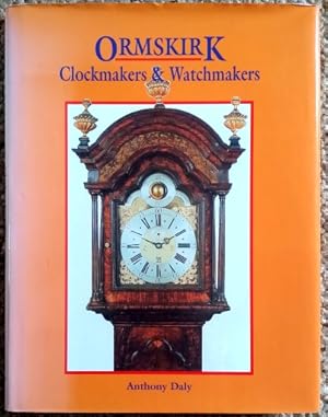 Bild des Verkufers fr Ormskirk Clockmakers & Watchmakers zum Verkauf von Jeffrey Formby Antiques