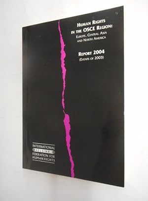 Bild des Verkufers fr Human Rights in the OSCE Region: the Balkans, the Caucasus, Europe, Central Asia and North America. Report 2005 (Events of 2004). zum Verkauf von Der Buchfreund