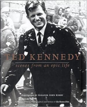 Ted Kennedy: Scenes from an Epic Life