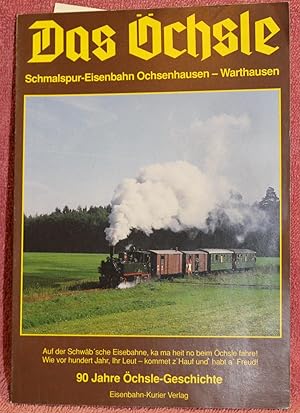 Seller image for DAS OCHSLE Schmalspur-Eisenbahn Ochsenhausen - Warthausen for sale by THE BOOK VAULT