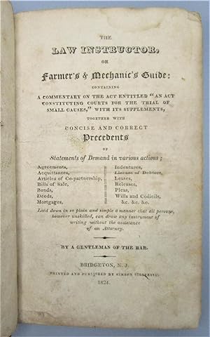 The Law Instructor, or Farmer's & Machanic's Guide: Containing A Commentary on the Act Entitled A...