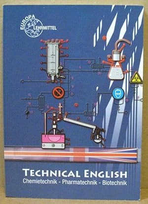 Seller image for Technical English. Chemietechnik, Pharmatechnik, Biotechnik. for sale by Nicoline Thieme
