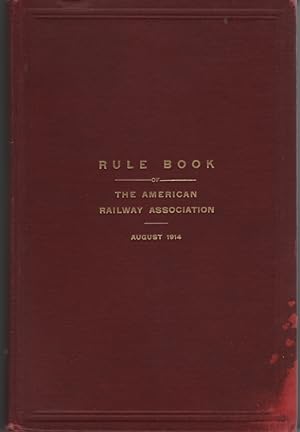 Rule Book of the American Railway Association: August 1914