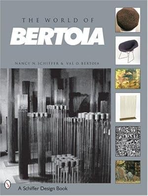 Image du vendeur pour The World of Bertoia (Schiffer Art Book) mis en vente par Lise Bohm Books