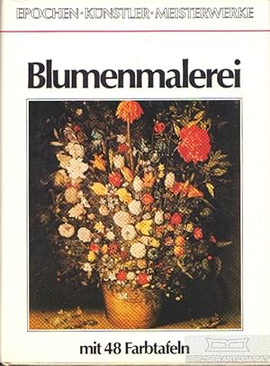 Bild des Verkufers fr Blumenmalerei Epochen, Knstler, Meisterwerke zum Verkauf von Leipziger Antiquariat