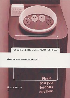 Medien der Entscheidung. (= Medien' Welten, Band 27).