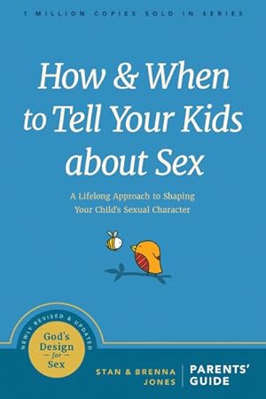 Seller image for How & When to Tell Your Kids About Sex : A Lifelong Approach to Shaping Your Child?s Sexual Character for sale by GreatBookPrices