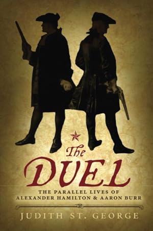 Seller image for Duel : The Parallel Lives of Alexander Hamilton & Aaaron Burr for sale by GreatBookPrices