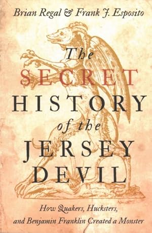 Seller image for Secret History of the Jersey Devil : How Quakers, Hucksters, and Benjamin Franklin Created a Monster for sale by GreatBookPrices
